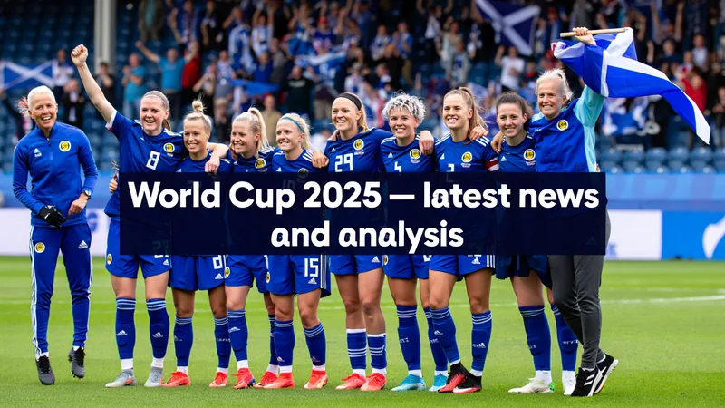 Scotland women's football team in blue kits celebrating on the pitch with fans in background, World Cup 2025 — latest news and analysis.
